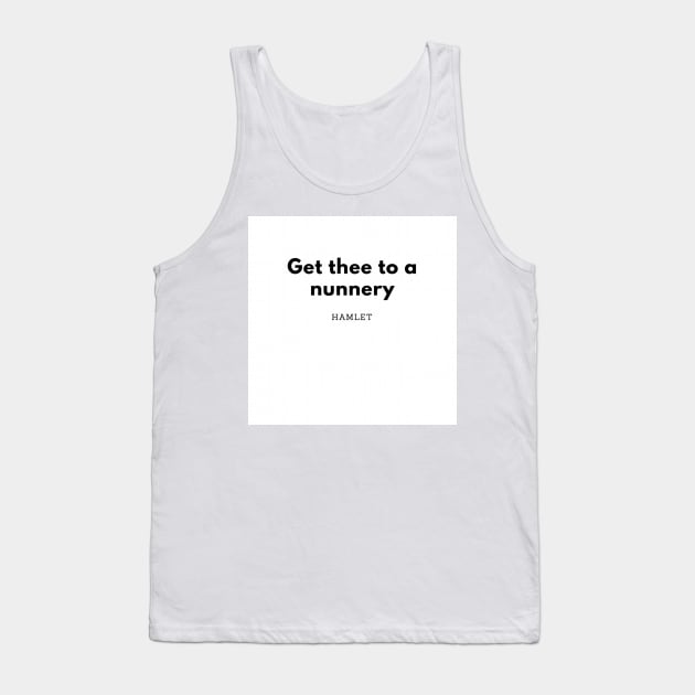 Get Thee to a Numnery Tank Top by disneyblonde